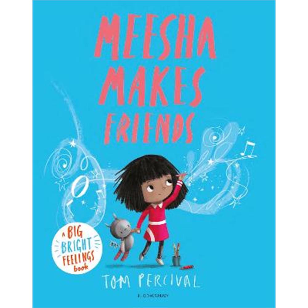 Meesha Makes Friends: A Big Bright Feelings Book (Paperback) - Tom Percival